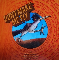 An orange book cover with a roadrunner popping out of a blue circle, with the words Don't Make Me Fly