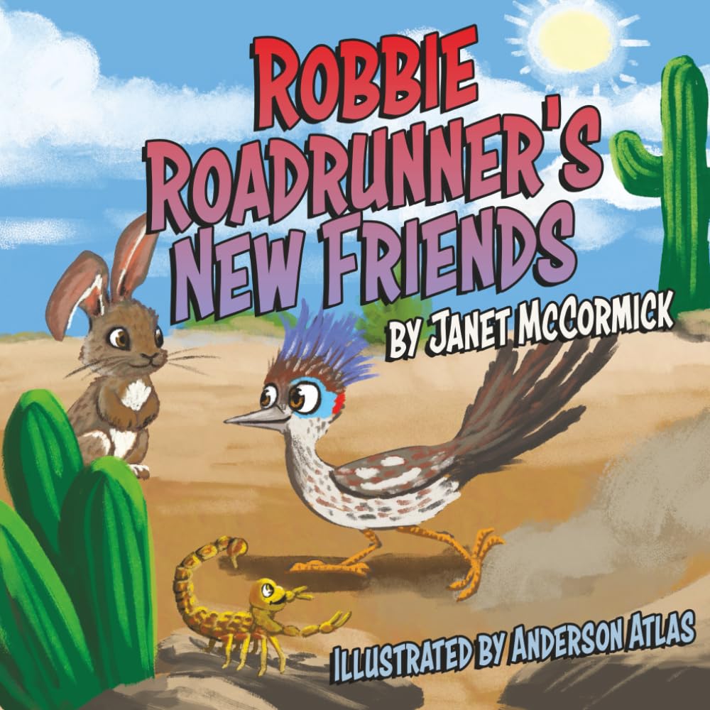 Illustrated cover of Robbie Roadrunners New Friends, featuring a smiling roadrunner, bunny and scorpion.
